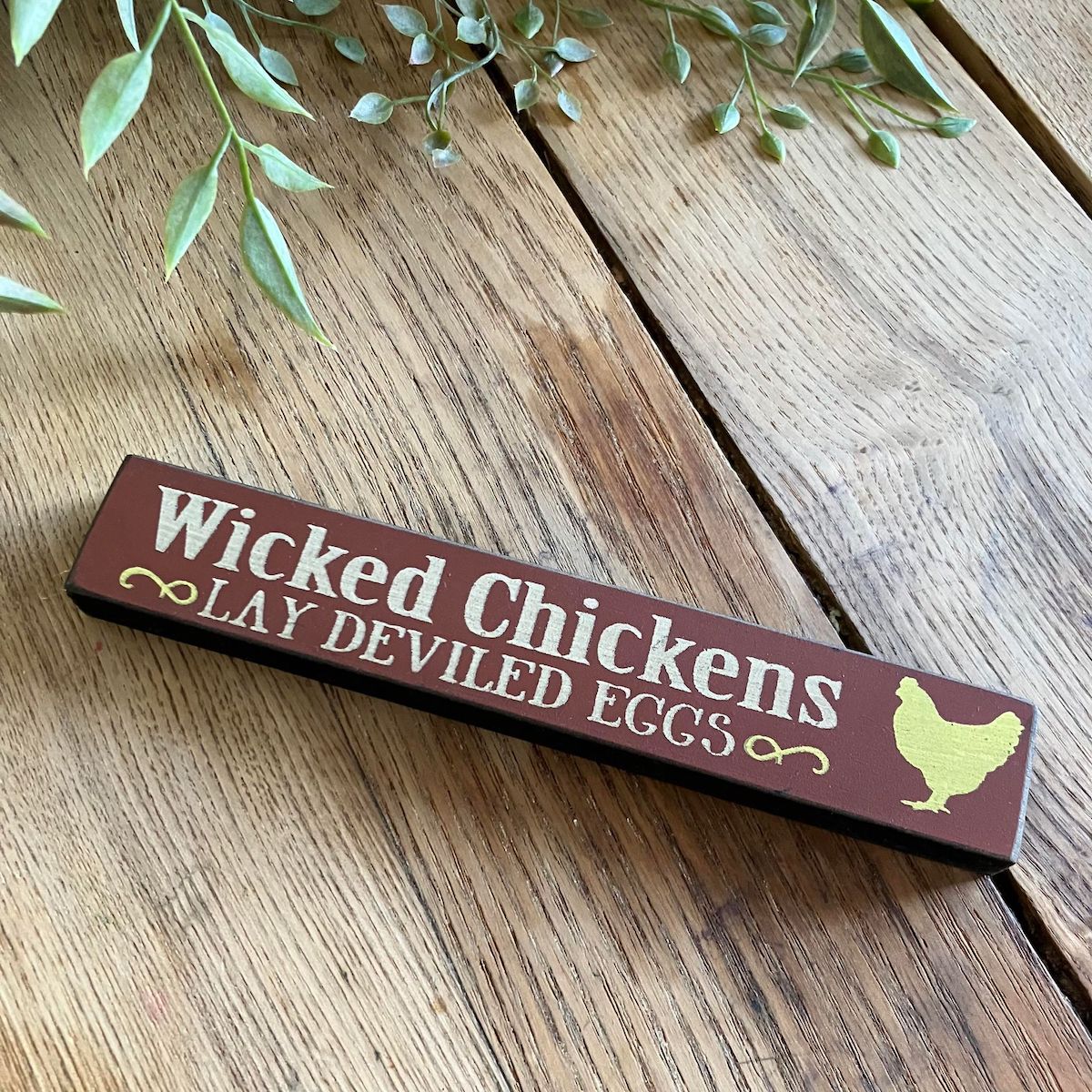 Wicked Chickens Lay Deviled Eggs Mini Sign